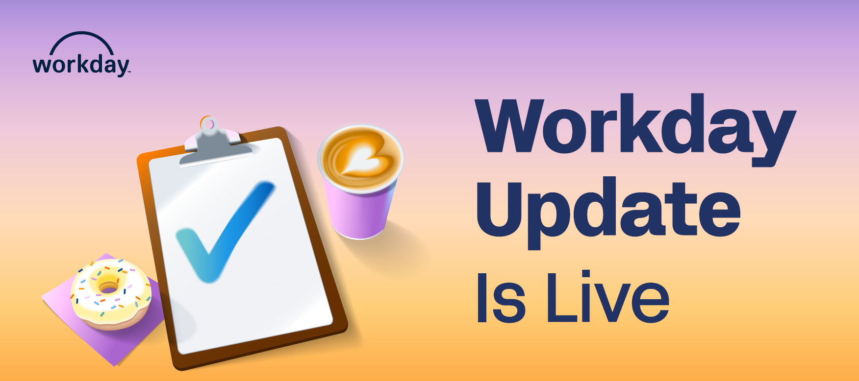 Workday Update is Live with Donuts, Coffee and Checklist board